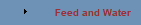 Feed and Water